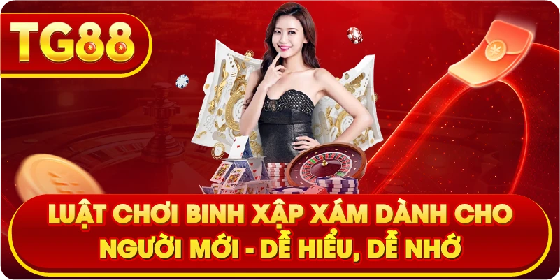 Luật chơi binh xập xám dành cho người mới – Dễ hiểu, dễ nhớ