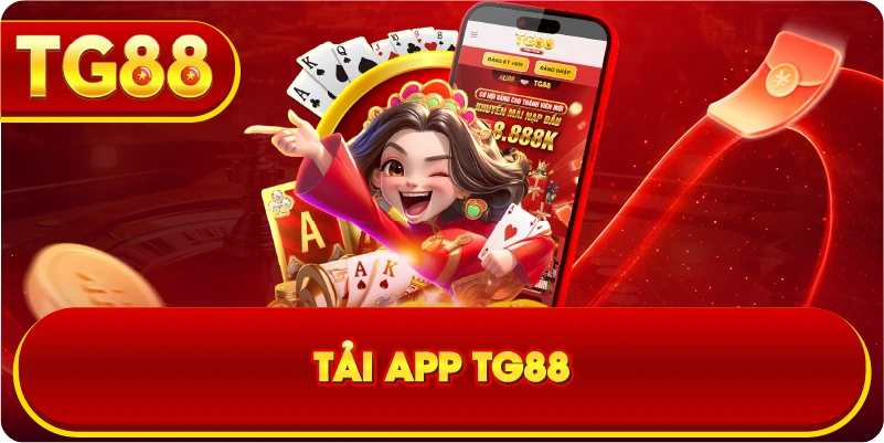 Tải App TG88 Chính Thức – Hướng Dẫn Cài Đặt Nhanh Cho iOS & Android Mới Nhất 2026