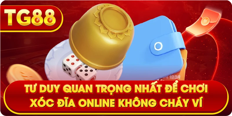 Cách Chơi Xóc Đĩa Online TG88 Không Cháy Ví Cho Người Mới Nhập Môn