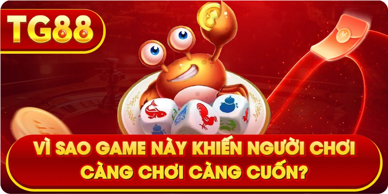 Vì sao game này khiến người chơi càng chơi càng cuốn?